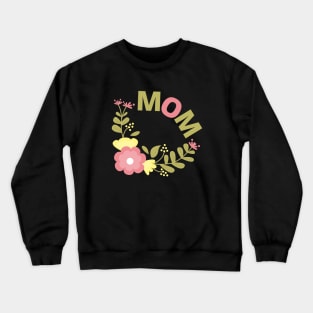 Mom - Colorful Flowers Crewneck Sweatshirt